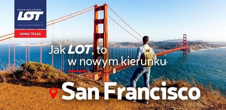 Nowe połączenie LOT Polish Airlines do San Francisco